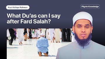 What Du’as Can I Say After Fard Salah (Obligatory Prayers)?