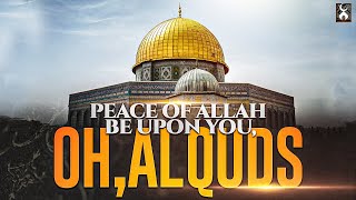 PEACE OF ALLAH BE UPON YOU, OH AL QUDS | Powerful Nasheed  - #SavePalestine Resimi