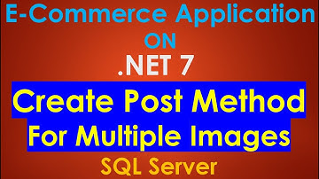 Asp.net Core 7 Web Application Part 16. CRUD - 2.  Create Post function for uploading multi images