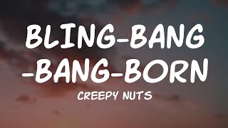 Creepy Nuts - Bling-Bang-Bang-Born (Lyrics) by Have a nice day 578 views 1 month ago 26 minutes