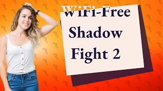 Does Shadow Fight 2 require WiFi?