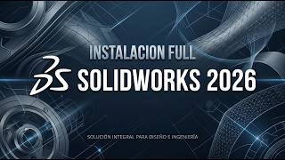 ✅ Cómo instalar Solidworks 2024-2026 Activación Full