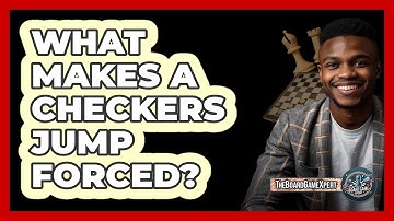 What Makes A Checkers Jump Forced?