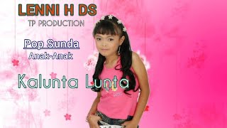 LENNI H DS - KALUNTA LUNTA | LAGU POP SUNDA