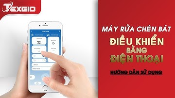 Máy rửa bát Texgio TGWF68GB/ TGWF98SB | HDSD trên Tuya Smart