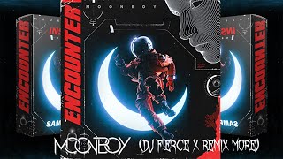 MOONBOY - ENCOUNTER (DJ FIERCE X REMIX MORE)