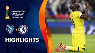 Al Hilal SFC v Chelsea FC | FIFA Club World Cup UAE 2021 | Match Highlights