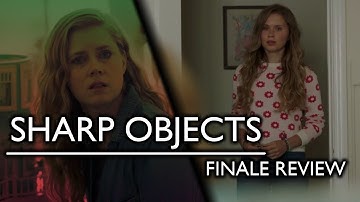 Sharp Objects - Series Finale Review!