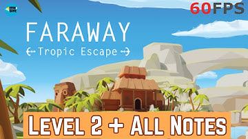 Faraway: Tropic Escape Level 2 + All Notes iOS/Android Walkthrough