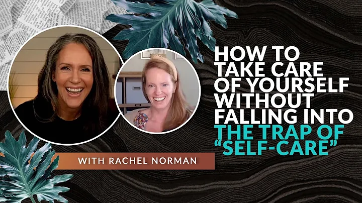 Is Self Care the Answer to All Our Problems? With ...