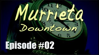 Famous Episode #2 Murrieta Downtown "Along The Road To Temecula Valley" Wealth
