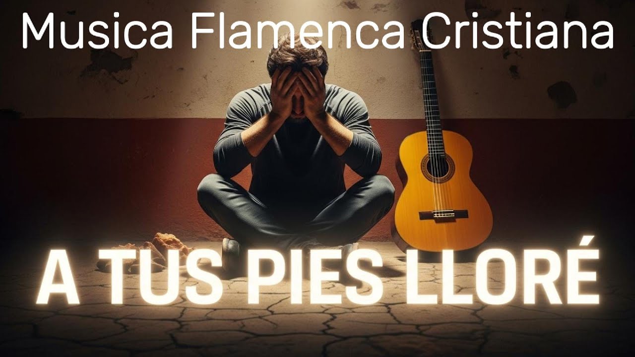A Tus Pies Lloré – Adoración Flamenca