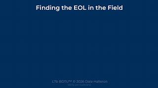BDTU L7b Finding the EOL in the Field