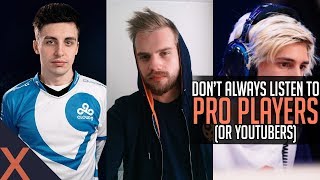Why you shouldn't ALWAYS listen to Pros, YouTubers and Streamers
