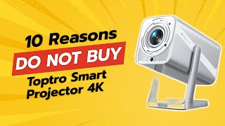 Toptro Smart Projector 4K Dont Buy Before Watching 10 Reasons
