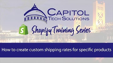 Custom shipping rates for specific products on Shopify | Capitol Tech Solutions | Sacramento, CA