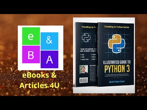 Illustrated Guide to Python 3: A Complete Walk-through of Beginning Python w/ Unique Illustrations..
