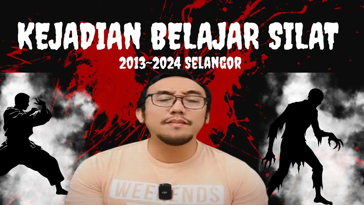 #298     KEJADIAN SELEPAS BELAJAR SILAT (2013 ~ 2024, Selangor)