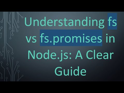 Understanding fs vs fs.promises in Node.js: A Clear Guide