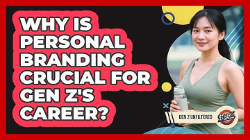 Why Is Personal Branding Crucial For Gen Z