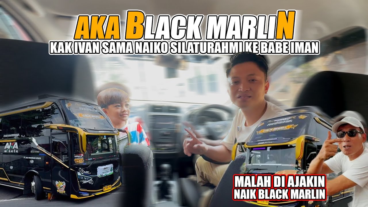 NIAT SILATURAHMI MALAH DIAJAKIN NAIK AKA BLACK MARLIN SAMA BABE IMAN