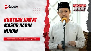 Khutbah Jum'at - Ustadz Moch. Danu Kurniadi, M.Pd.
