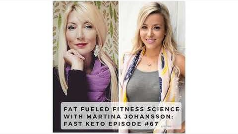 Fat Fueled Fitness Science with Martina Johansson