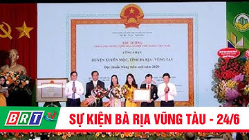 Tường thuật: Lễ công bố và đón nhận Bằng công nhận huyện Xuyên Mộc đạt chuẩn NTM năm 2020 | BRT TV