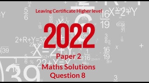 Leaving Cert Higher Level Maths 2022  Paper 2 Question 8