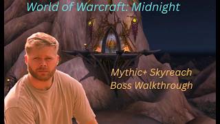 WoW Mythic Skyreach in 3 Minutes – Boss Mechanics Made Simple