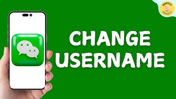 How to Change Username in WeChat | How to Change WeChat Name?