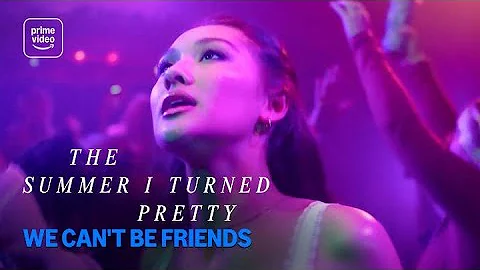 The Summer I Turned Pretty S3: We Can't be Friends | Prime Video