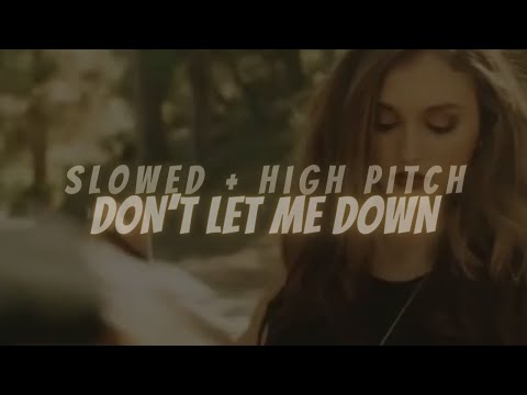 The Chainsmokers Don T Let Me Down Ft Daya Slowed High Pitch