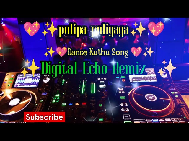 💖✨🎶pulipa puligaga🎵🎶 ✨💖Dance kuthu ✨Digital Echo Remix song ✨Effects ✨💖, class=