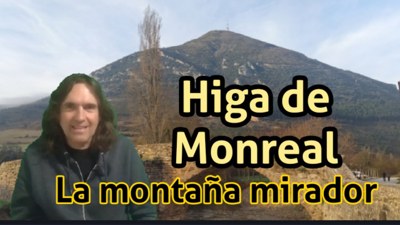 HIGA DE MONREAL. La montaña mirador