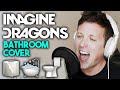 IMAGINE DRAGONS: CUTTHROAT (bathroom cover) [CONTEST WINNER!]