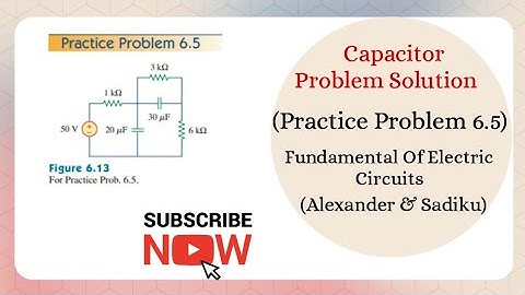 Capacitor Math Solution (Practice Problem 6.5) Fundamental Of Electric Circuits(Alexander & Sadiku)