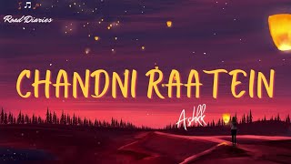 Chandni Raatein - Ashkk [LYRICS]