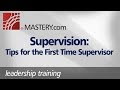 Supervision: Tips for the First Time Supervisor | Leadership Training