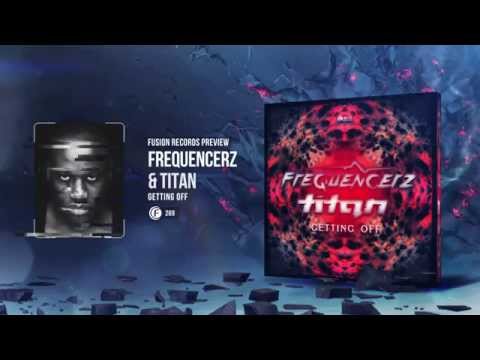 Frequencerz & Titan -  Getting Off