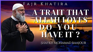 A Trait that Allah loves, Do you have it? | Ustadh Mohamad Baajour