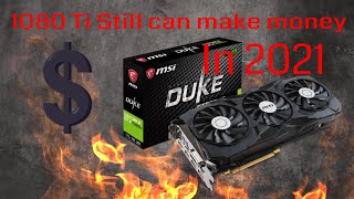 1080 Ti MINING on NICEHASH in 2021  And Best Overcloks
