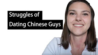 6 Struggles of Dating Chinese Guys