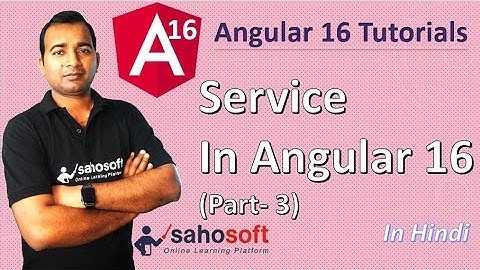 Service in Angular 16 | Part - 3 | Angular 16 Tutorial in Hindi