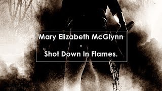 Video thumbnail of "Mary Elizabeth McGlynn - Shot Down In Flames (Lyrics / Letra)"