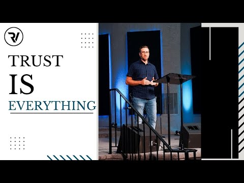 Trust Is Everything | Pastor Matt Holcomb