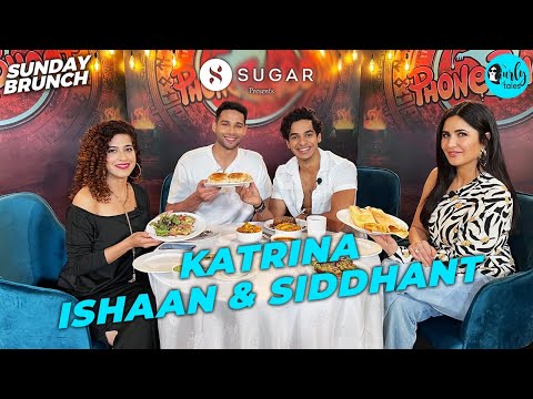 Sunday Brunch Ft. Katrina, Ishaan & Siddhant | Ep 80 |  Curly Tales