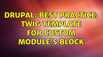 Drupal: Best practice: Twig template for custom module