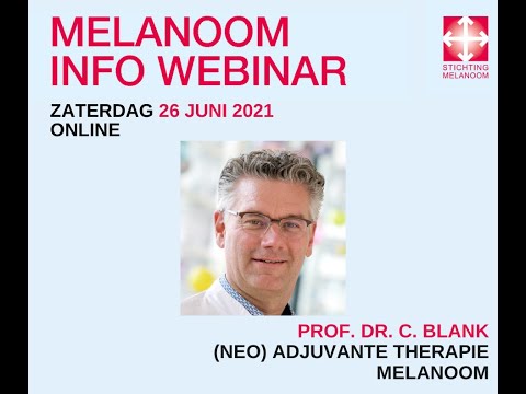 Melanoom Info Webinar serie 4: (neo) adjuvante therapie melanoom