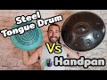 👉 HANDPAN  vs Steel Tongue DRUM 👈